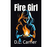 Fire Girl: 7th Grade Superhero (Fire Girl Series, Book 1): One Supernova. Two Best Friends. Infinite Problems.