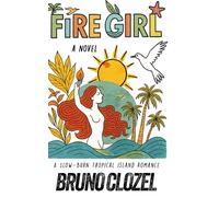 Fire Girl: A Slow-Burn Tropical Island Romance