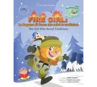Fire Girl: La Ragazza Di Fuoco Che Salvò Le Tradizioni: The Adventures Of Luna (Bilingual English-Italian) Paperback Book By Kike Calvo