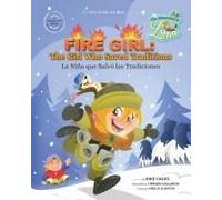 Fire Girl: The Girl Who Saved Traditions: The Adventures Of Luna (Bilingual English - Spanish) Paperback Book By Kike Calvo