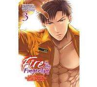 Fire in His Fingertips A Flirty Fireman Ravishes Me with His Smoldering Gaze Vol. 3 by Kawano Tanishi Kawano Tanishi (Auteur)