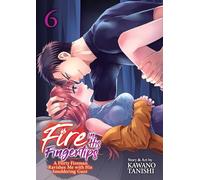 Fire in His Fingertips: A Flirty Fireman Ravishes Me with His Smoldering Gaze Vol. 6