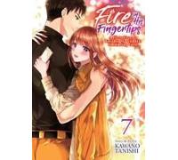 Fire in His Fingertips: A Flirty Fireman Ravishes Me with His Smoldering Gaze Vol. 7