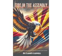Fire In The Assembly: Disrupting the Line to Reclaim Truth, Defy Corruption, and Rise Against Tyranny.
