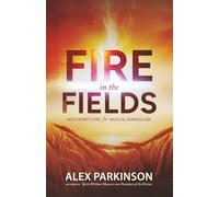 Fire in the Fields: Holy Spirit’s Fire for Radical Evangelism