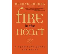 Deepak Chopra – Fire in the Heart – A Spiritual Guide for Teens – Poche