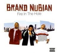 Fire In The Hole by Brand Nubian (2004-08-10)