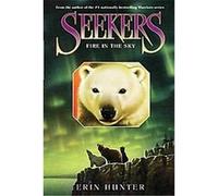 Fire in the Sky, Seekers Erin Hunter (Auteur)