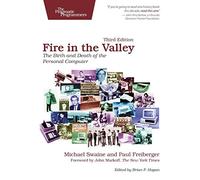 Fire in the Valley: The Birth and Death of the Personal Computer by Michael Swaine (30-Oct-2014) Paperback