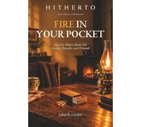 Fire in Your Pocket: How the Match Made Fire Instant, Portable, and Personal
