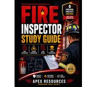 FIRE INSPECTOR STUDY GUIDE: Code Application, Hazard Recognition, Plan Review, and Exam Preparation