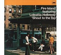FIRE ISLAND ft LOLEATTA HOLLOWAY Shout to the Top 12"