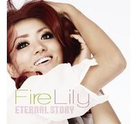 Fire Lily - Eternal Story [Import]