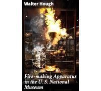 Fire-making Apparatus in the U. S. National Museum