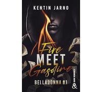 Fire Meet Gasoline - Belladonna # 1: Une dark romance explosive