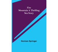 Fire Mountain A Thrilling Sea Story