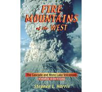 Fire Mountains of the West: The Cascade And Mono Lake Volcanoes