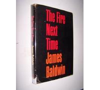 Fire Next Time by James Baldwin (1963-12-30)