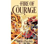 Fire of Courage: The Illustrated Edition