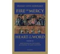 Fire of Mercy Heart of the Word Vol. 3 Meditations on the Gospel According to Saint Matthew by Erasmo Leiva Merikakis Erasmo Leiva Merikakis (Auteur)