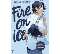 Fire on Ice - Livre 1 Solène Merono (Auteur)