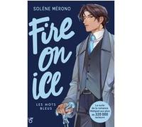 Fire on Ice - Livre 2 Les mots bleus Solène Merono (Auteur)
