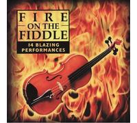 Fire on the Fiddle - Fire on The Fiddle: 14 Blazing Performances