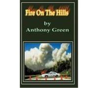 Fire on the Hills Green, Anthony (Auteur)