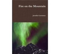 Fire on the Mountain by Jennifer Lawrence Other Book Jennifer Lawrence (Auteur)