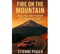 Fire on the Mountain: Pikes Peak and a Century of Climbing for Glory