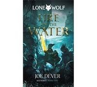 Fire on the Water | Joe Dever Joe DeverJoe Dever (Auteur)
