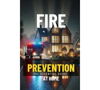 Fire Prevention at Home: Your Essential Guide to Keeping Your Family Safe