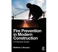 Fire Prevention in Modern Construction - Matthew J. Bourque - Taylor amp Francis Ltd - Livre en Anglais - Paperback Matthew J. BourqueMatthew J. Bourque (Auteur)