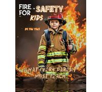 Fire Safety for Kids: What Every Parent Must Teach