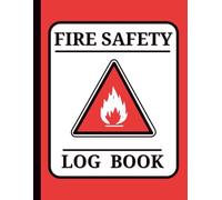 Fire Safety Log Book: Contains Records of Smoke System Management, Hose Reels, Emergency Lighting and More