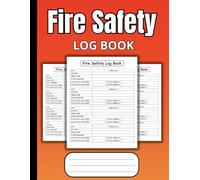 Fire Safety Log Book: Record Keeping for Fire Safety Checks, Equipment Maintenance, and Emergency Procedures