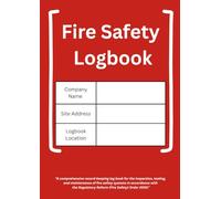 Fire Safety Logbook: Comprehensive Fire Equipment Inspection & Maintenance Record Book for Businesses, Offices, Schools, and Facilities: Includes Fire ... Tests, Fire Drill Logs, Risk Assessment Notes