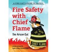 Fire Safety With Chief Flame The Arson Cat