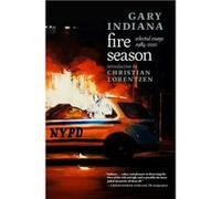 Fire Season Selected Essays 19842021 by Gary Indiana Gary Indiana (Auteur)