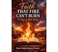 Fire that Faith Can't Burn: 21 Days of Bold Belief