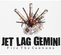Fire The Cannons by Jet Lag Gemini (2008-01-22)