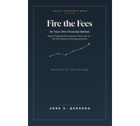 Fire the Fees: Be Your Own Financial Advisor Build a Professional Investment Plan with AI - the DIY Guide for Everyday Investors