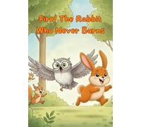 Fire! The Rabbit Who Never Burns: Humorous children’s story about honesty, teamwork, and the consequences of tricks and lies.