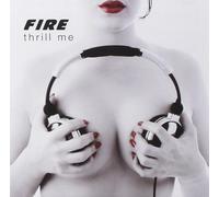 Fire - Thrill Me