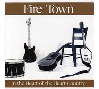 Fire Town - in The of Heart Cou