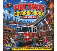 Fire Truck Coloring Book: Easy Coloring Book for Kids Ages 4-8: 45 Fun Firefighter, Fire Station, Rescue Mission and Helicopter Coloring Pages