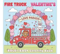 Fire Truck Valentine's Bold and Easy Coloring Book: A Valentine's Day Coloring Adventure for Toddlers and Kids | Featuring Big Fire Trucks, Brave ... Simple Large-Print Designs for Little Hands
