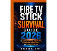 Fire TV Stick Survival Guide 2026: Fix Slow Streaming, Broken Apps, WiFi Errors, Remote Issues, and Vega OS Problems