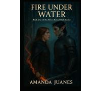 Fire Under Water: Book One of the River-Bound Oath Series