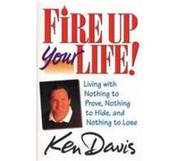 Fire Up Your Life! Ken Davis (Auteur)